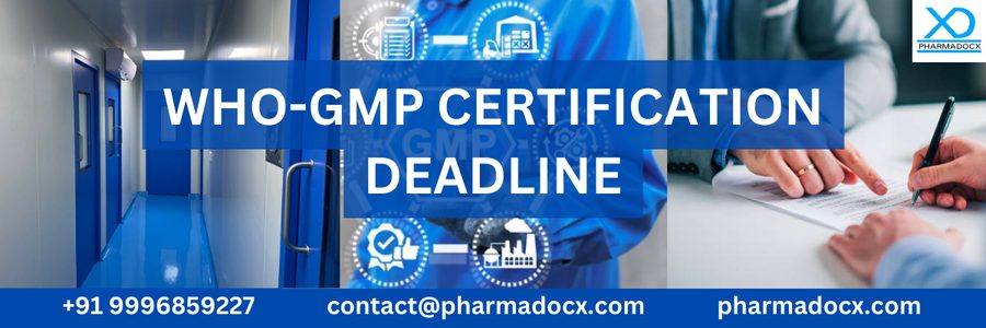 WHO GMP Certification Deadline