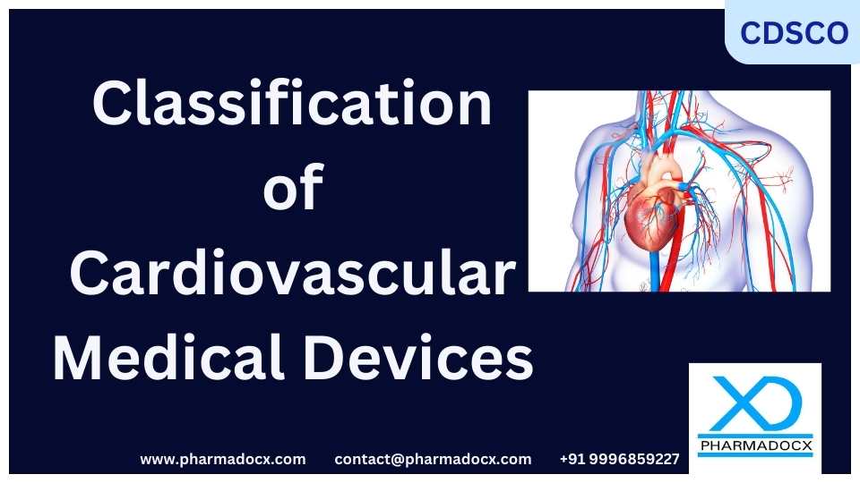 CDSCO Classification of Cardiovascular Medical Devices