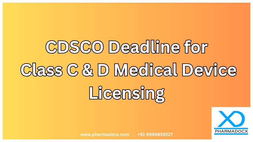CDSCO Deadline for Class C D Medical Device Licensing