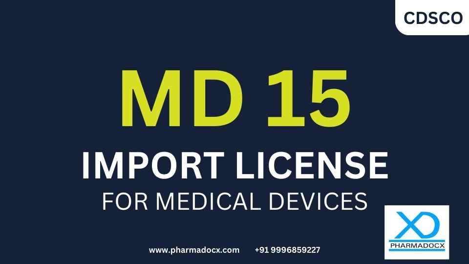 CDSCO MD 15 Import License for Medical Devices India