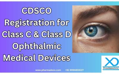 CDSCO Registration for Class C & Class D Ophthalmic Medical Devices