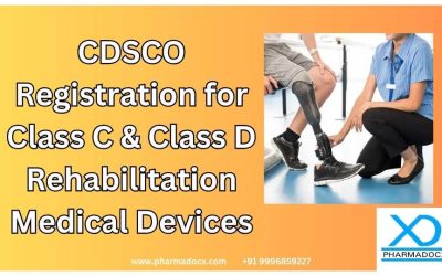 CDSCO Registration for Class C & Class D Rehabilitation Medical Devices