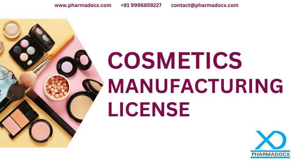 Cosmetics Manufacturing License India CDSCO