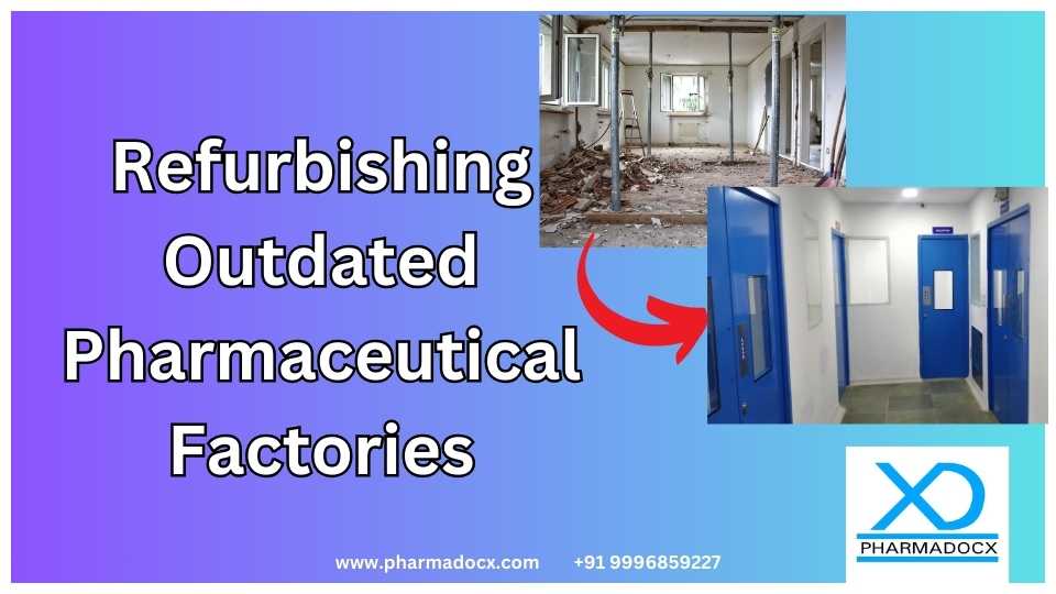Renovating old pharma factories