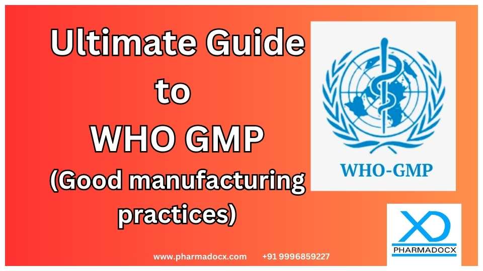 Ultimate Guide to WHO GMP good manufacturing practices for pharmaceutical factories
