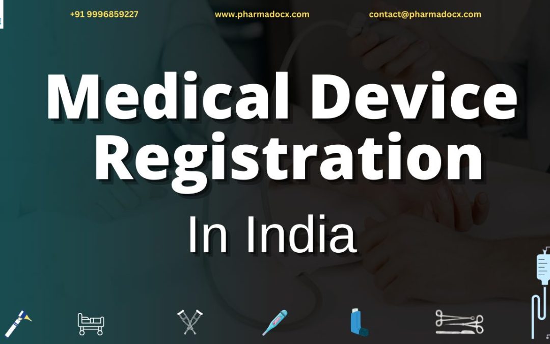 Basics and Tips for Medical Devices Registration in India