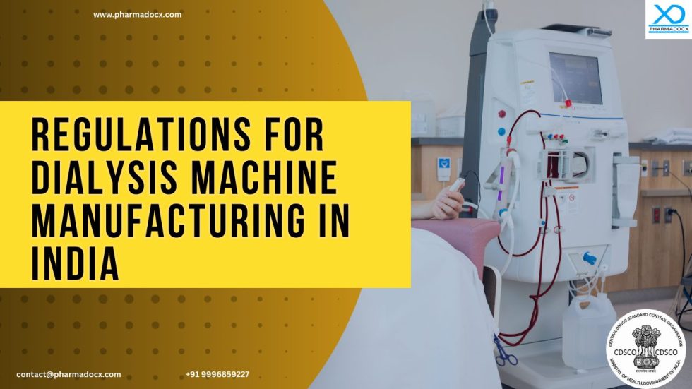 CDSCO Regulations for Dialysis Machine Manufacturing in India - Cost Of Dialysis Machine In India