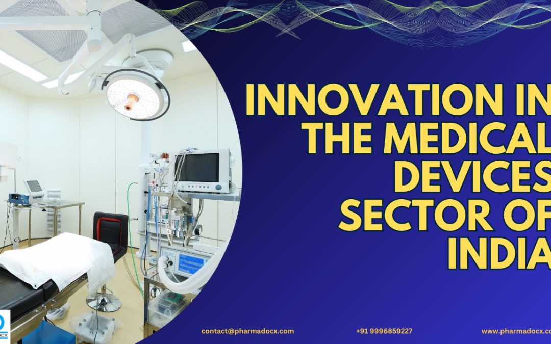 Factors Driving Innovation in the Medical Devices Sector of India
