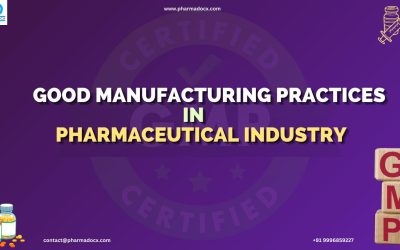 What is Good Manufacturing Practices in Pharma Industry?