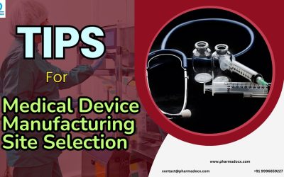 How to Select the Appropriate Medical Device Manufacturing Site?