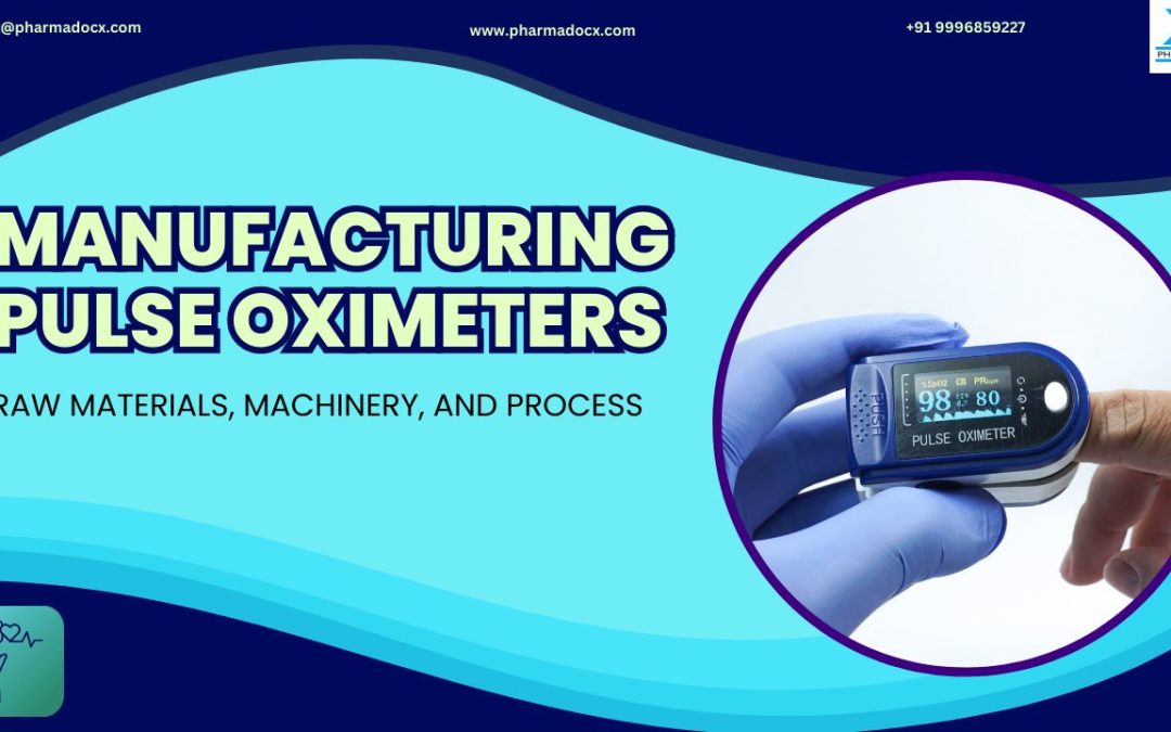 Pulse Oximeter Manufacturing Process: A Vital Medical Device