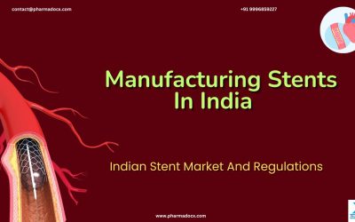 Manufacturing Stents in India: Types, Demand, And Regulations