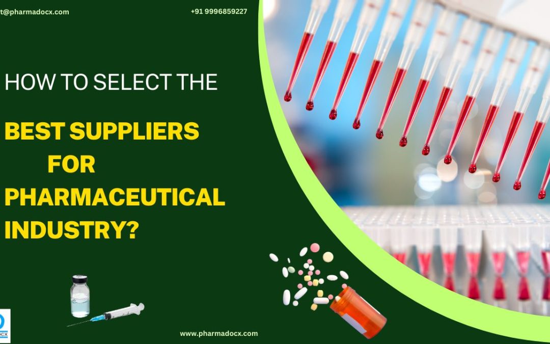 11 Tips for Selecting the Best Suppliers for Pharmaceutical Industry