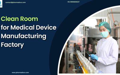 Clean Room for Medical Device Manufacturing Factory: A Guide