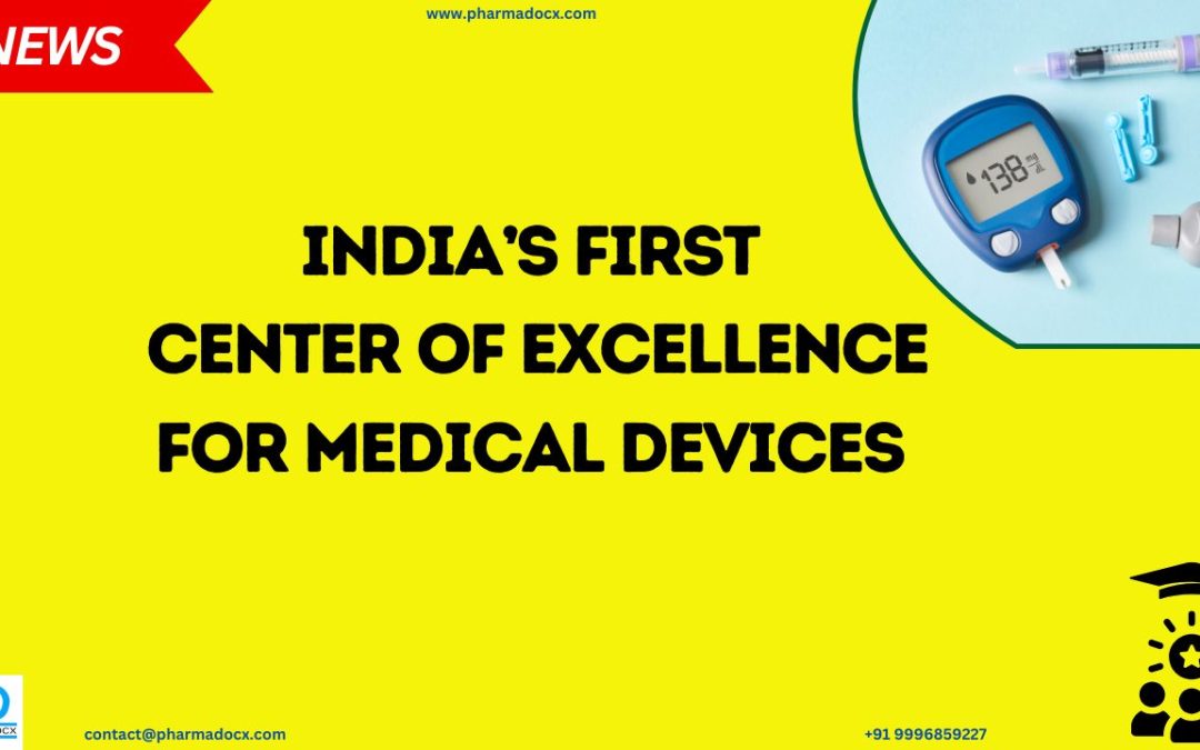 India’s First Medical Devices Center of Excellence (COE)