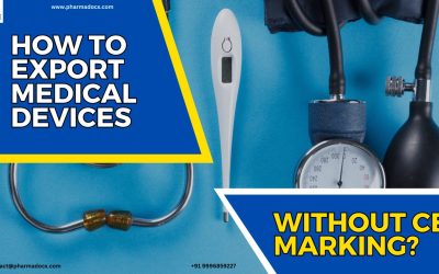 5 Tips for Medical Devices Export Without CE Marking