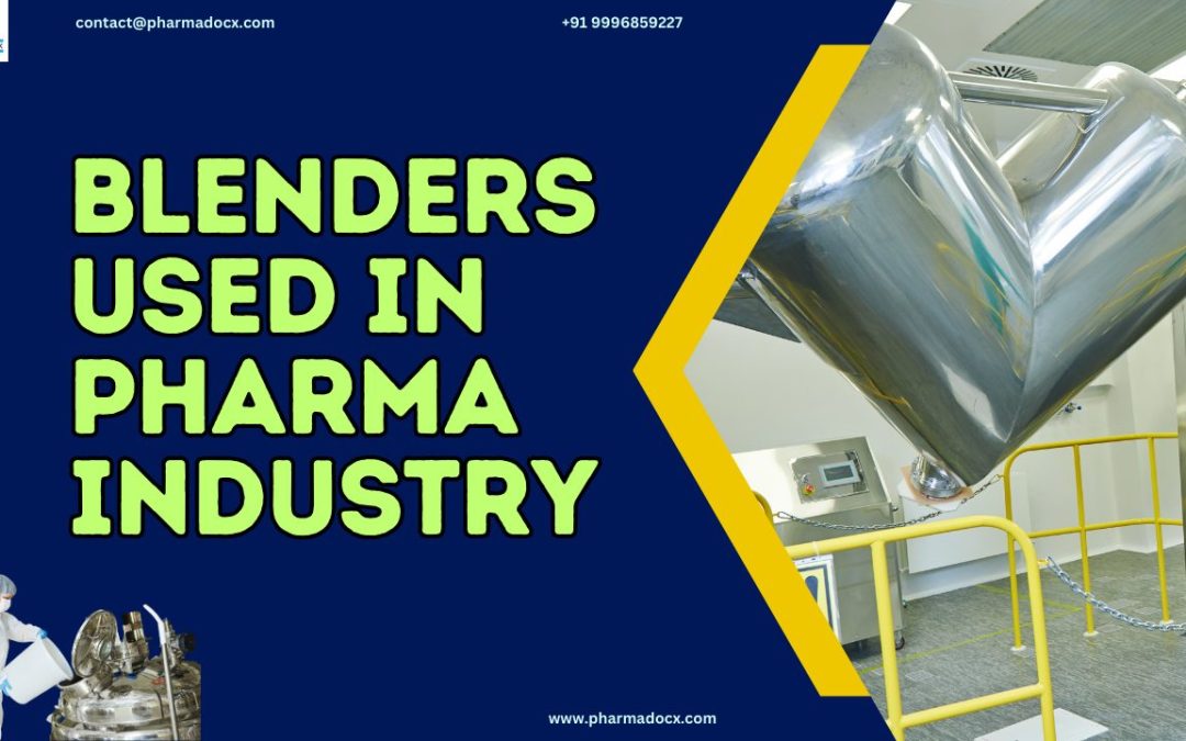 Common Types of Blenders Used in Pharma Industry: A Guide