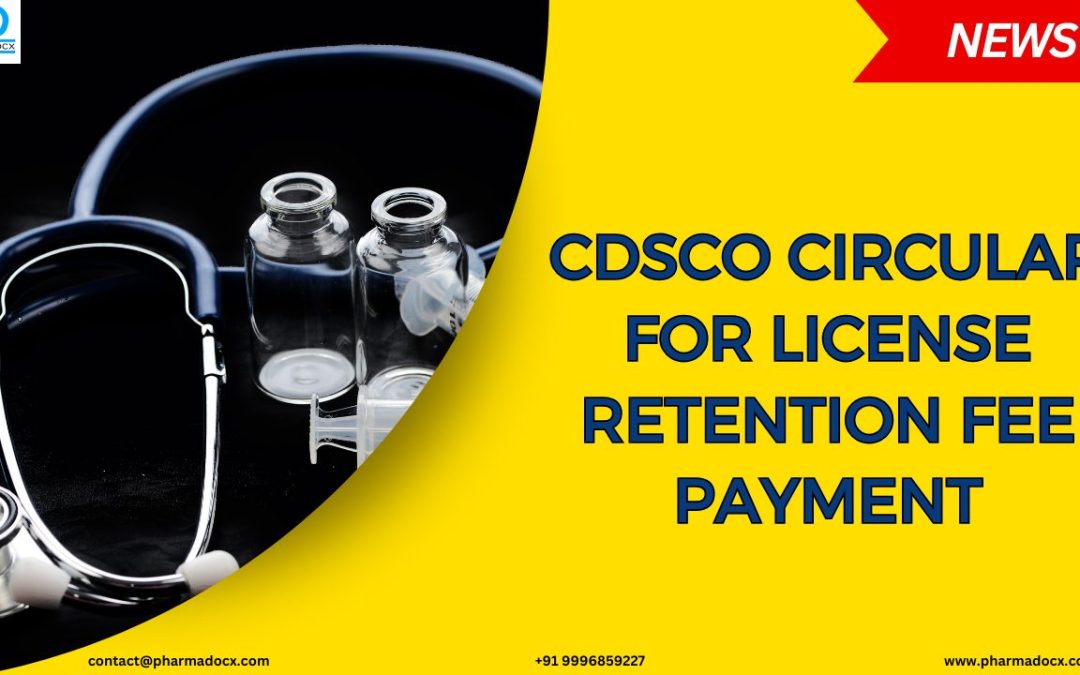 Recent Reminder for CDSCO License Retention Fee Payment