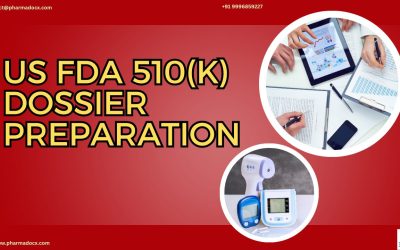 US FDA 510(k) Dossier Preparation: Everything You Need to Know