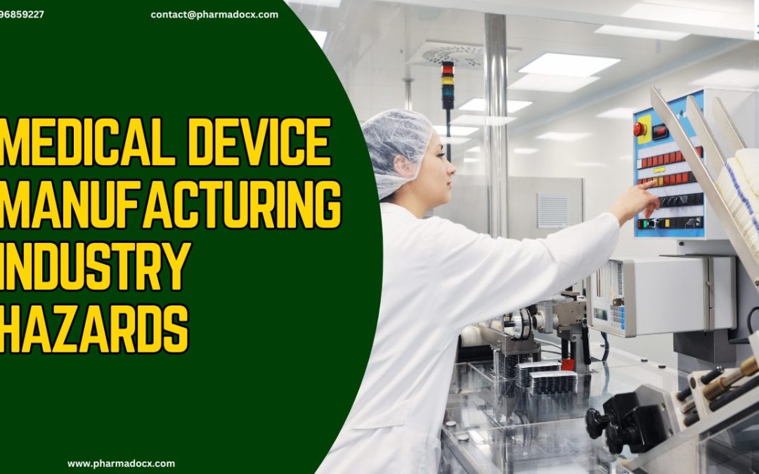 6 Common Hazards in Medical Device Manufacturing Industry