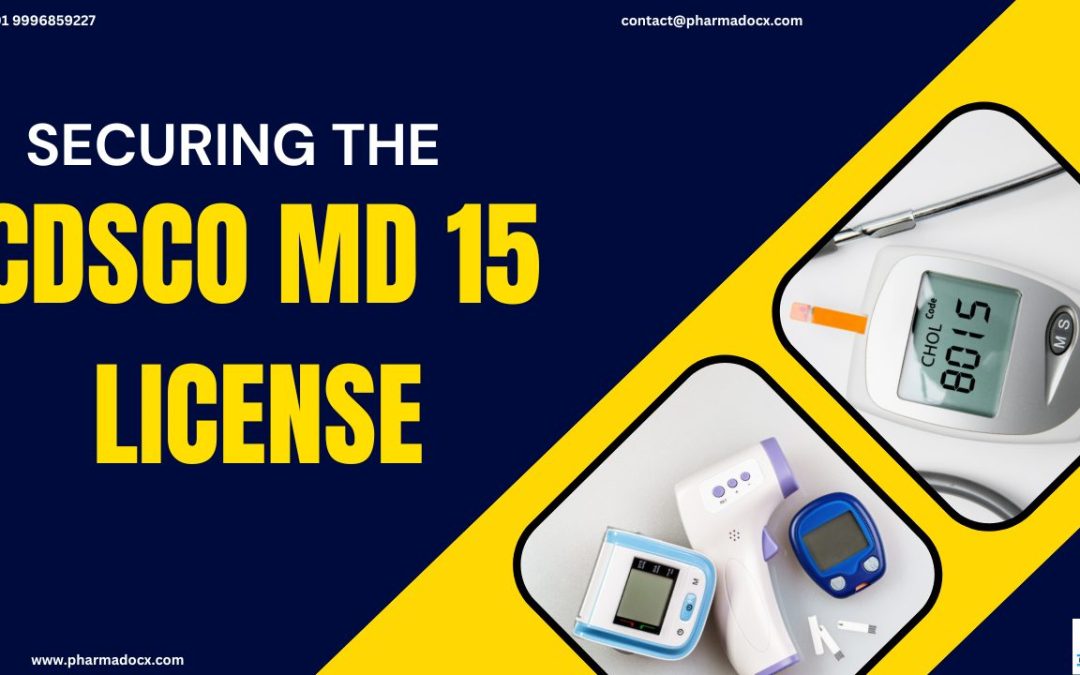 CDSCO MD 15 License for Importing Medical Devices into India