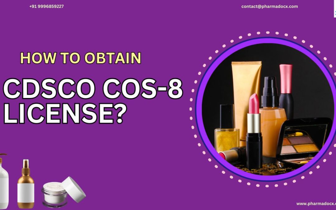 CDSCO COS-8 License: Cosmetics Manufacturing License in India