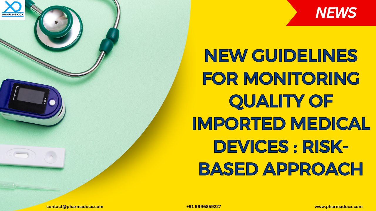 Risk-based approach for monitoring imported medical devices quality