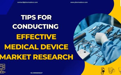 5 Tips for Conducting Effective Medical Device Market Research