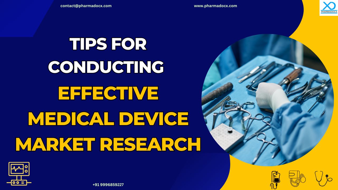 Tips for Conducting Effective Medical Device Market Research