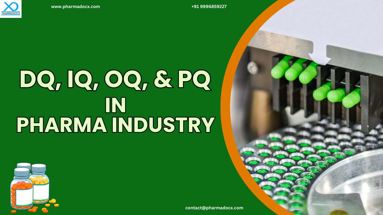 Importance of DQ, IQ, OQ, and PQ in Pharmaceutical Industry