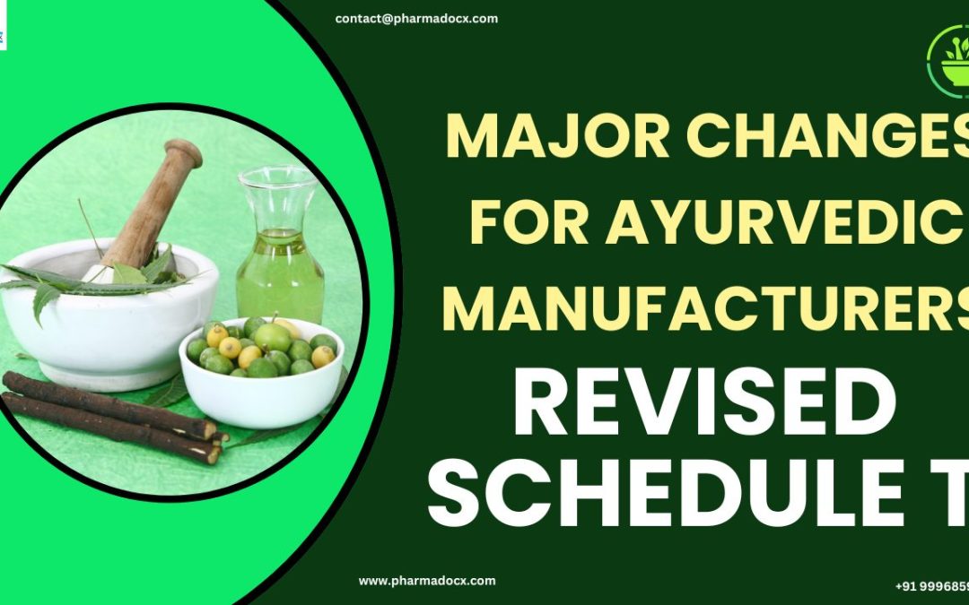 20 Key Changes for Ayurvedic Manufacturers in Revised Schedule T Draft