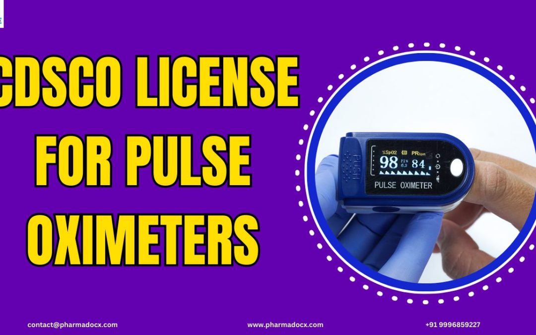 CDSCO License for Pulse Oximeters