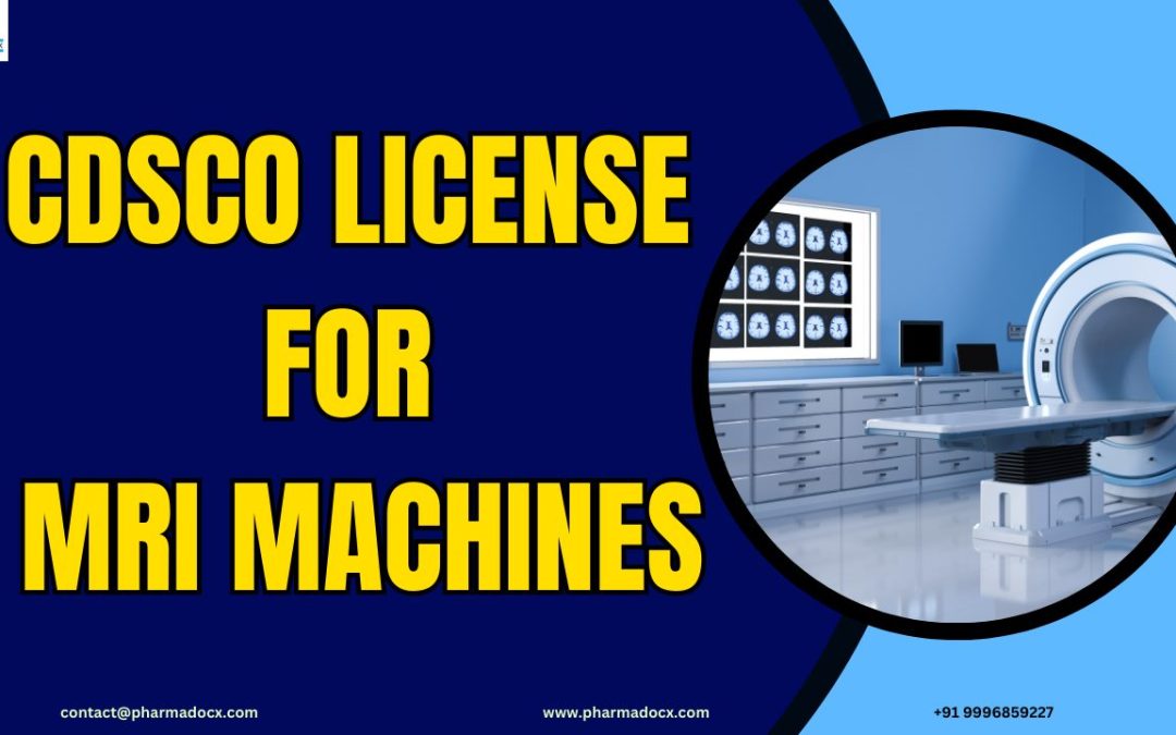 CDSCO License for MRI Machines in India