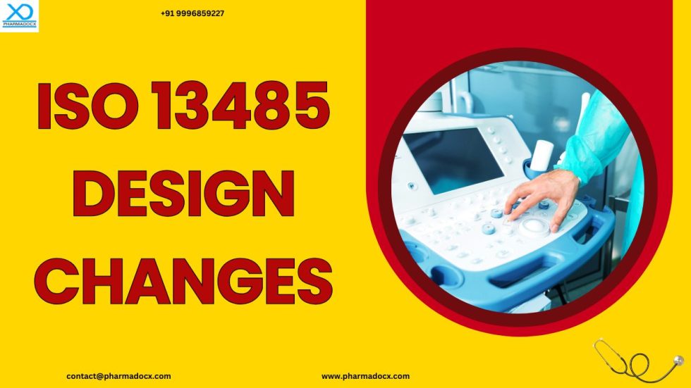 ISO 13485 Design Changes: Device Design Change Control - Pharmadocx ...
