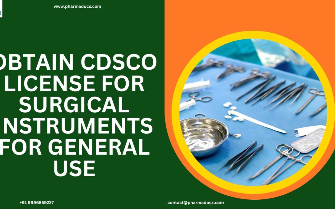 Get CDSCO License for Surgical Instruments for General Use