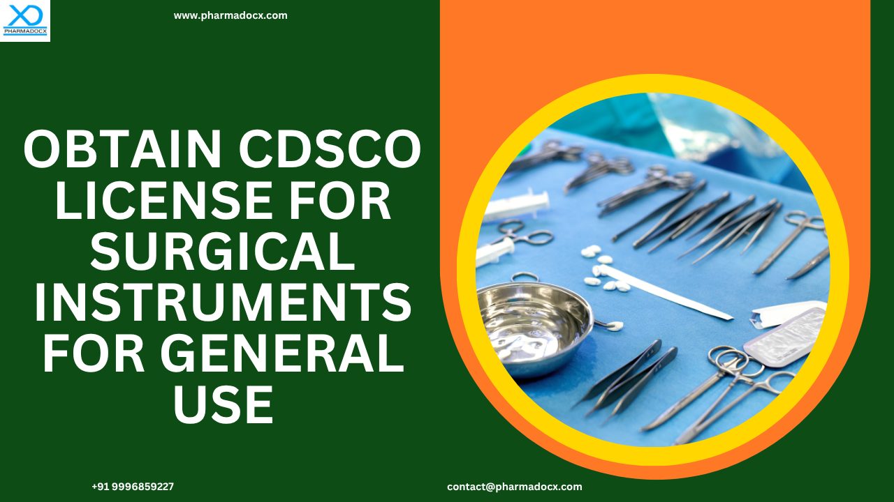 Get CDSCO License for Surgical Instruments for General Use