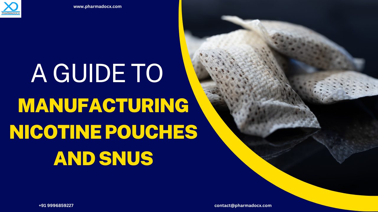 Manufacturing Nicotine Pouches and Snus