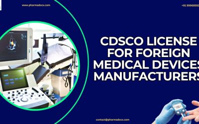 CDSCO License for Foreign Medical Devices Manufacturers