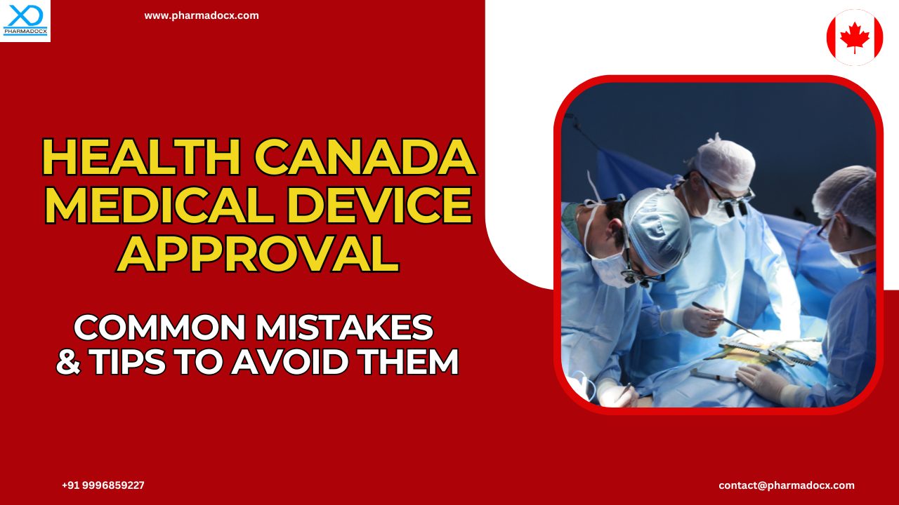 Health Canada Medical Device Approval 8 Common Mistakes