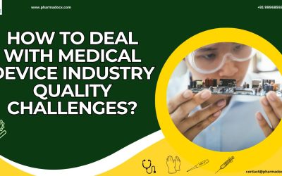 How to Deal with Medical Device Industry Quality Challenges?