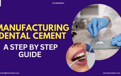 5 Step Guide to Manufacturing Dental Cement: Global Regulations