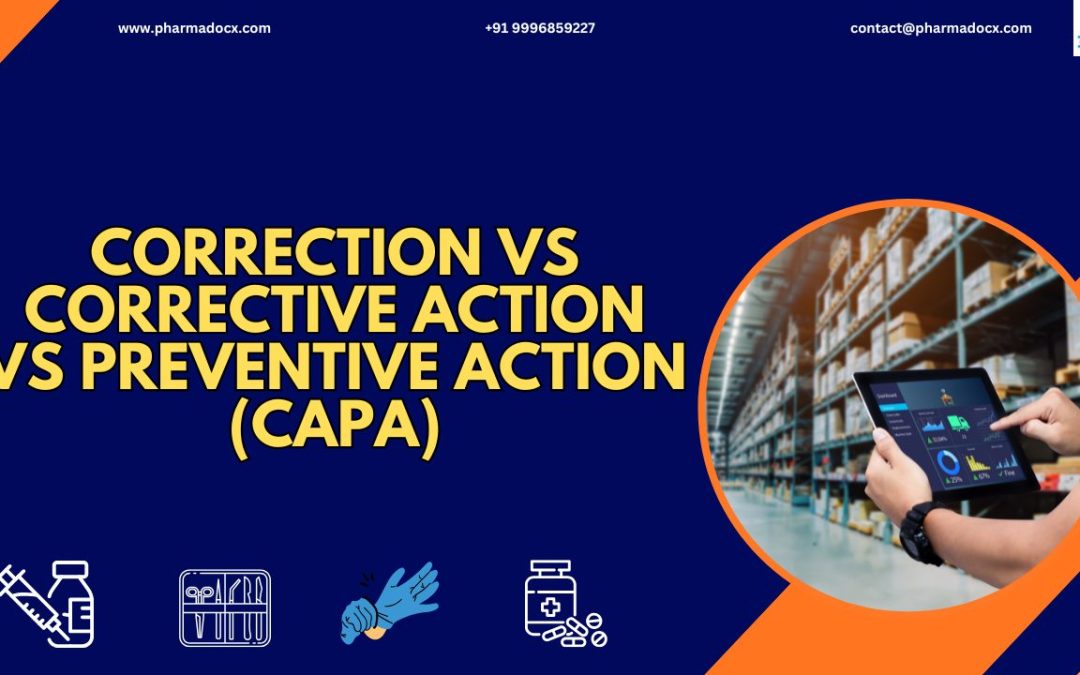 Correction, Corrective Action, and Preventive Action (CAPA): Scope & Differences