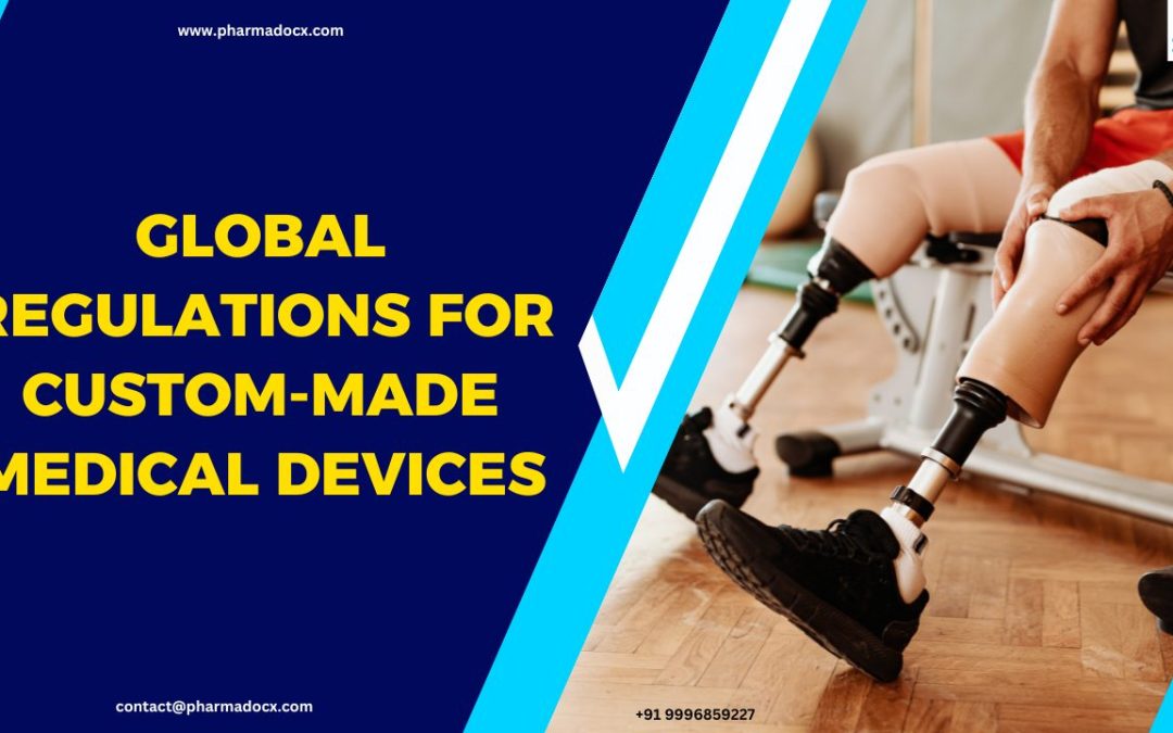 Global Regulations for Custom-Made Medical Devices