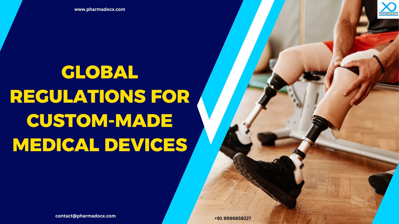 Global Regulations for Custom-Made Medical Devices