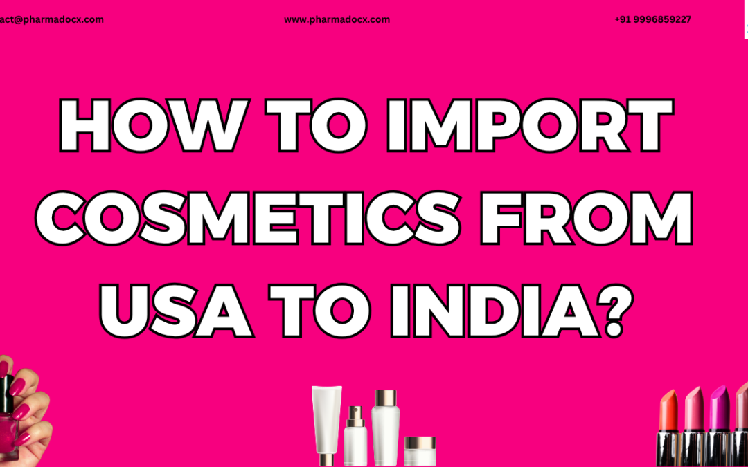 How to Import Cosmetics from USA to India?