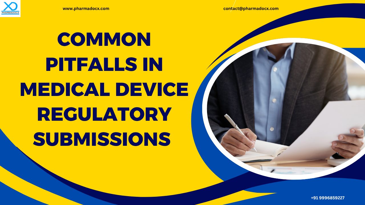 12 Common Pitfalls in Medical Device Regulatory Submissions