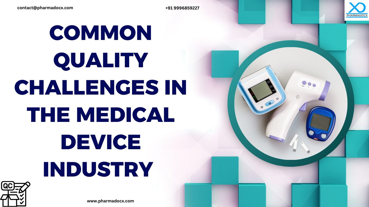 Common Quality Challenges in the Medical Device Industry
