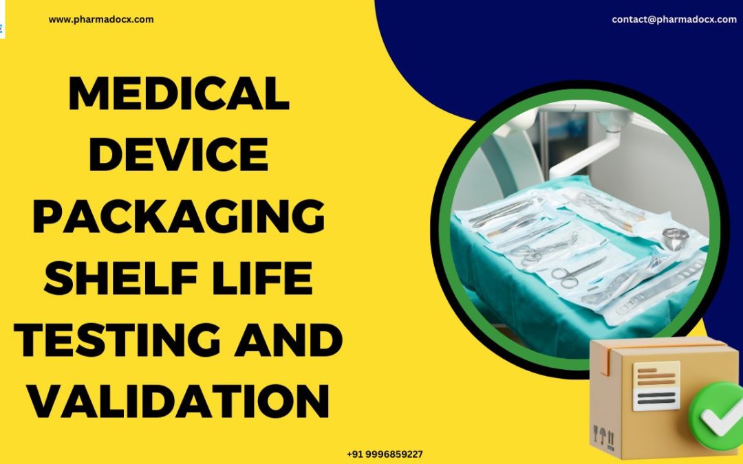 Medical Device Packaging Shelf Life Testing and Validation