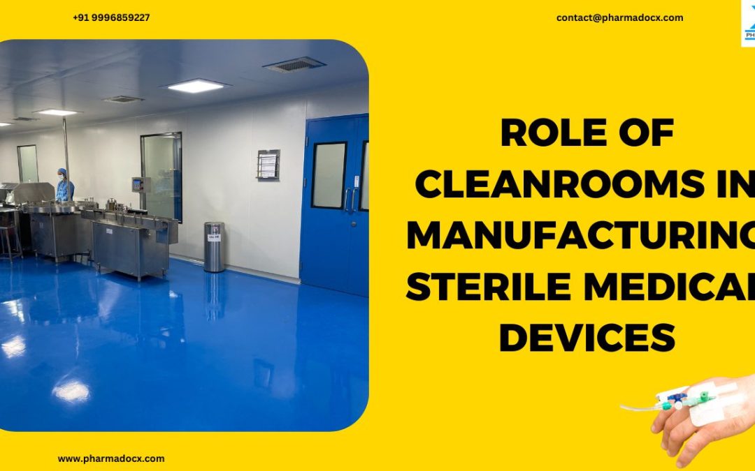 Role of Cleanrooms in Manufacturing Sterile Medical Devices