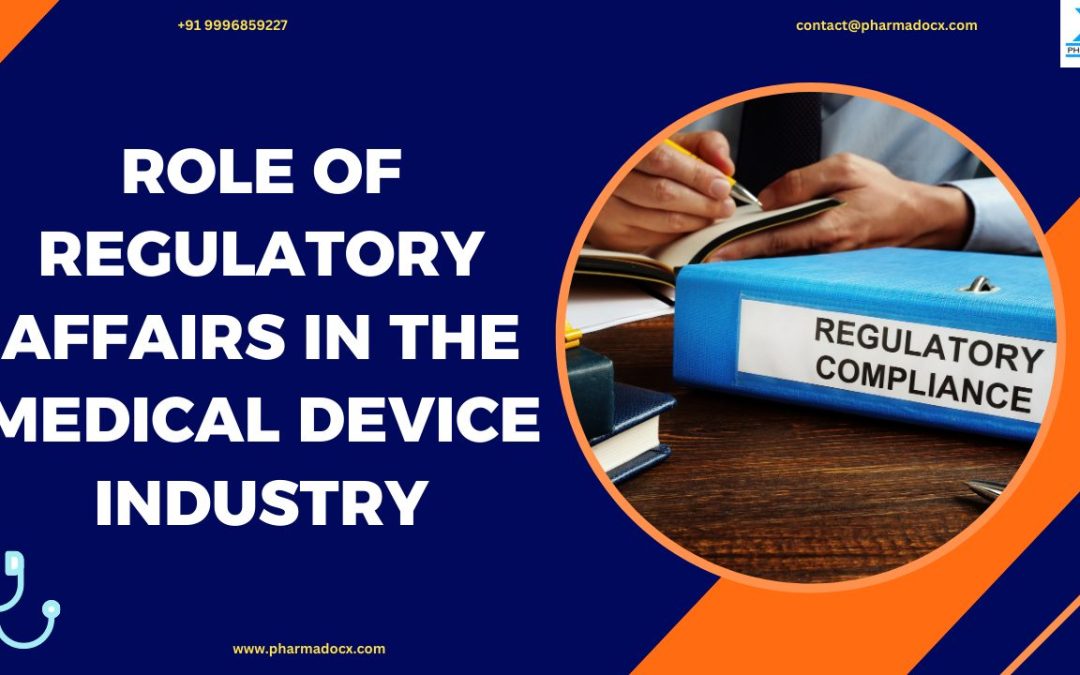 Role of Regulatory Affairs in the Medical Device Industry
